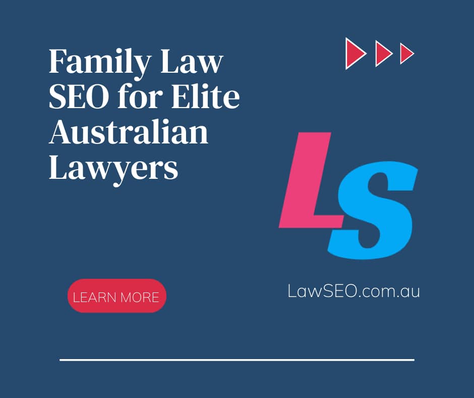family law seo for elite Australian lawyers.