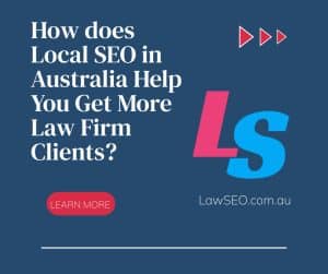 How does Local SEO in Australia Help You Get More Law Firm Clients