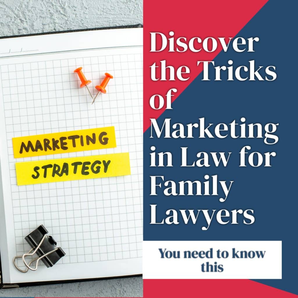 Discover the Tricks of Marketing in Law for Family Lawyers